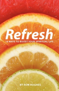 Cover image: Refresh: 19 Ways to boost your Spiritual Life 9781926765495