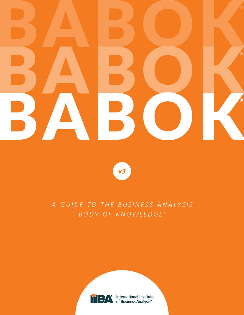 A Guide to the Business Analysis Body of Knowledge® (BABOK® Guide) version 3 3rd Edition