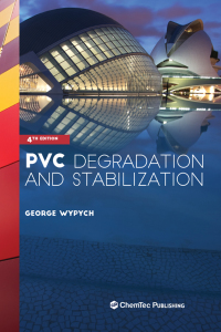 Cover image: PVC Degradation and Stabilization 4th edition 9781927885611