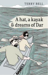 Titelbild: A Hat a Kayak and Dreams of Dar 9781928346647