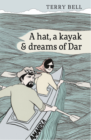 Cover image: A Hat a Kayak and Dreams of Dar 1st edition 9781928346647
