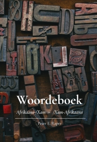 Imagen de portada: Woordeboek Afrikaans-/Xam - /Xam-Afrikaans 1st edition 9781928424789