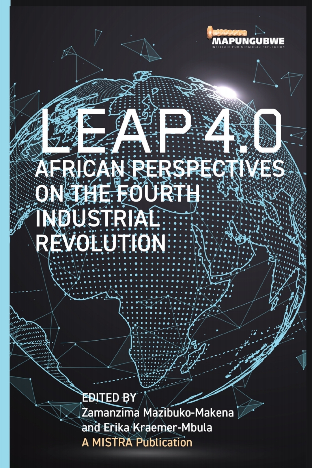 Mazibuko-Makena: Leap 4 African Perspectives on the Fourth Industrial Revolution 1st Edition