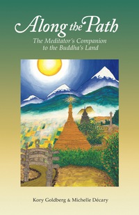 Cover image: Along the Path: The Meditator's Companion to the Buddha's Land 1st edition 9781928706564