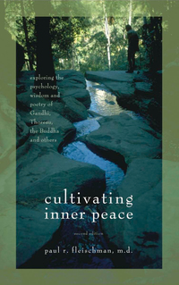 Cover image: Cultivating Inner Peace: Exploring the Psychology, Wisdom and Poetry of Gandhi, Thoreau, the Buddha, and Others 2nd edition 9781928706250