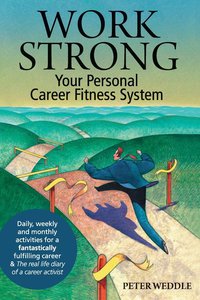 Cover image: Work Strong: Your Personal Career Fitness System 9781928734475