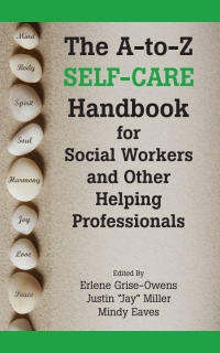 Cover image: The A-Z Self-Care Handbook for Social Workers and Other Helping Professionals 1st edition 9781929109531