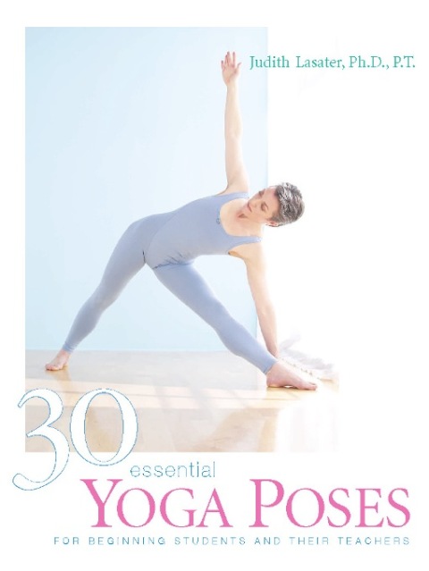 30 Essential Yoga Poses: For Beginning Students and Their Teachers - FULL INSTANT DOWNLOAD | PDF DOCX EPUB
