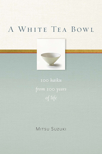 Cover image: A White Tea Bowl 9781930485358