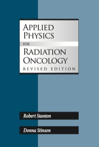 表紙画像: Applied Physics for Radiation Oncology, Revised Edition, eBook 9781930524408