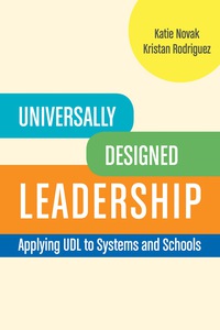 Cover image: Universally Designed Leadership: Applying UDL to Systems and Schools 1st edition 9781930583627