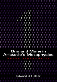 Cover image: One and Many in Aristotle's 'Metaphysics': Books Alpha-Delta