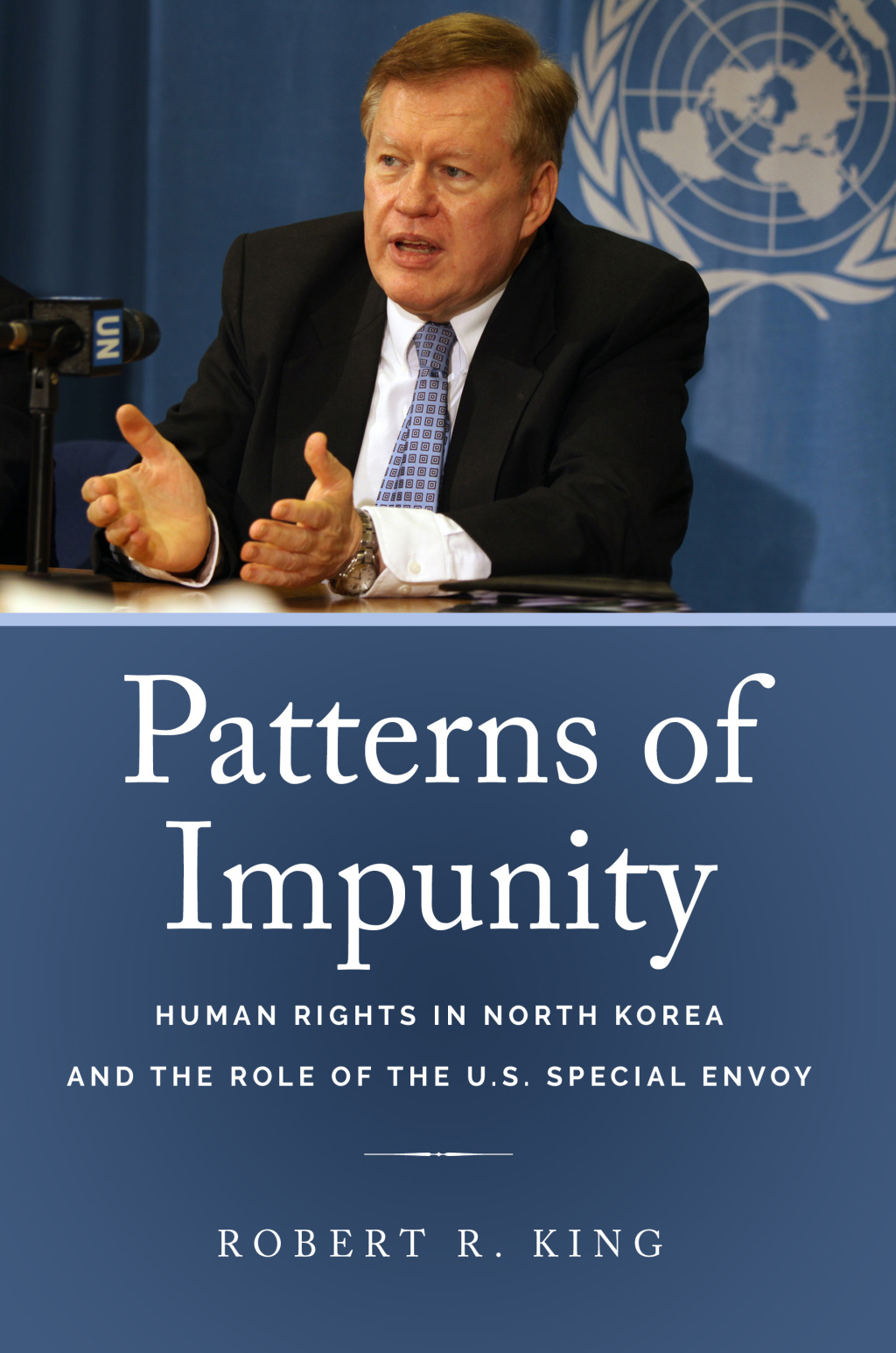 Patterns of Impunity Human Rights in North Korea and the Role of the U.S. Special Envoy 1st Edition