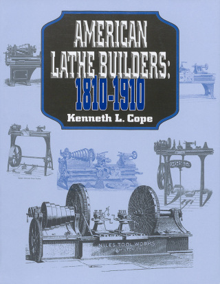 Cover image: American Lathe Builders, 1810-1910 9781879335998