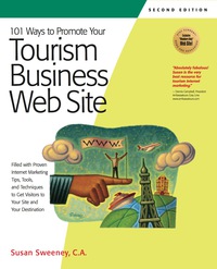 صورة الغلاف: 101 Ways to Promote Your Tourism Business Web Site: Proven Internet Marketing Tips, Tools, and Techniques to Draw Travelers to Your Site 9781931644624