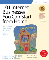 Imagen de portada: 101 Internet Businesses You Can Start from Home: How to Choose and Build Your Own Successful e-Business 4th edition 9781931644792