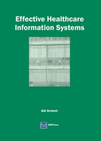 Cover image: Effective Healthcare Information Systems 9781931777018