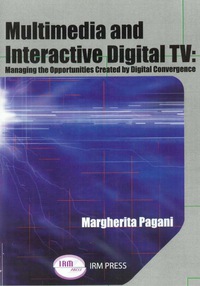 Cover image: Multimedia and Interactive Digital TV 9781931777384