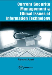 Cover image: Current Security Management & Ethical Issues of Information Technology 9781931777438