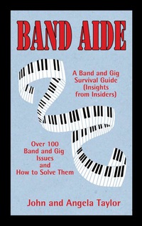 表紙画像: Band Aide: A Band & Gig Survival Guide (Insights from Insiders) 9781932181173