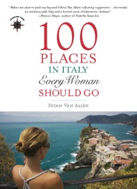 Omslagafbeelding: 100 Places in Italy Every Woman Should Go 9781932361650