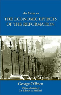 Cover image: An Essay on the Economic Effects of the Reformation 9780971828629