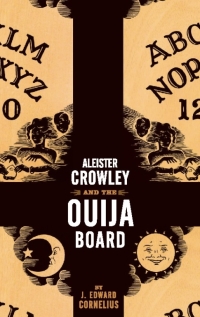 Omslagafbeelding: Aleister Crowley and the Ouija Board 9781932595109