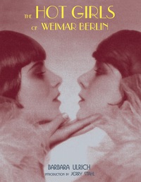 Cover image: The Hot Girls of Weimar Berlin 9780922915767