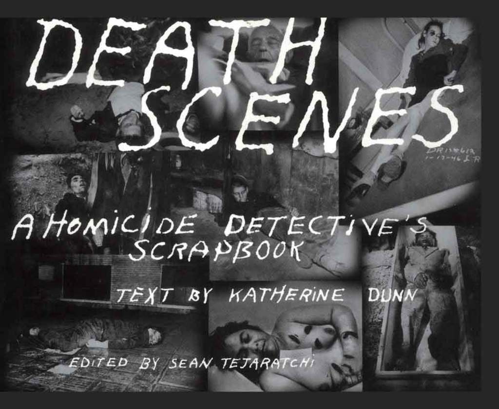 Death Scenes A Homicide Detective’s Scrapbook