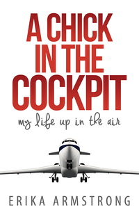 Imagen de portada: A Chick in the Cockpit 9781933016146