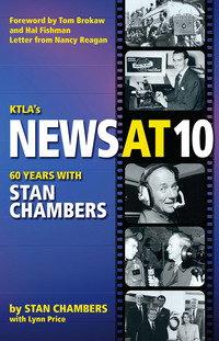 Imagen de portada: KTLA's News At 10: Sixty Years with Stan Chambers 9781933016504