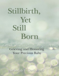 Cover image: Stillbirth, Yet Still Born 1st edition 9781938486333