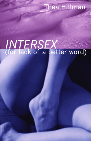 Imagen de portada: Intersex (For Lack of a Better Word) 9781933149240