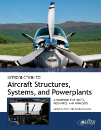 صورة الغلاف: Introduction to Aircraft Structures, Systems, and Powerplants 1st edition 9781933189796