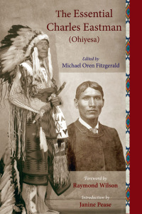 Cover image: The Essential Charles Eastman (Ohiyesa) 9781933316338