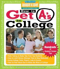 表紙画像: How to Get A's in College: Hundreds of Student-Tested Tips 9781933512082