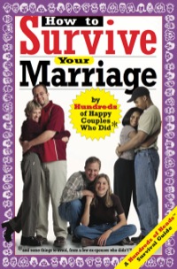 Titelbild: How to Survive Your Marriage: By Hundreds of Happy Couples Who Did 9780974629247