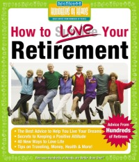 Omslagafbeelding: How to Love Your Retirement 9780974629278