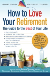 Imagen de portada: How to Love Your Retirement: The Guide to the Best of Your Life 9781933512891