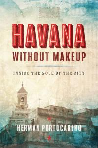 صورة الغلاف: Havana without Makeup 9781933527888