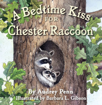 Cover image: A Bedtime Kiss for Chester Raccoon 9781933718521