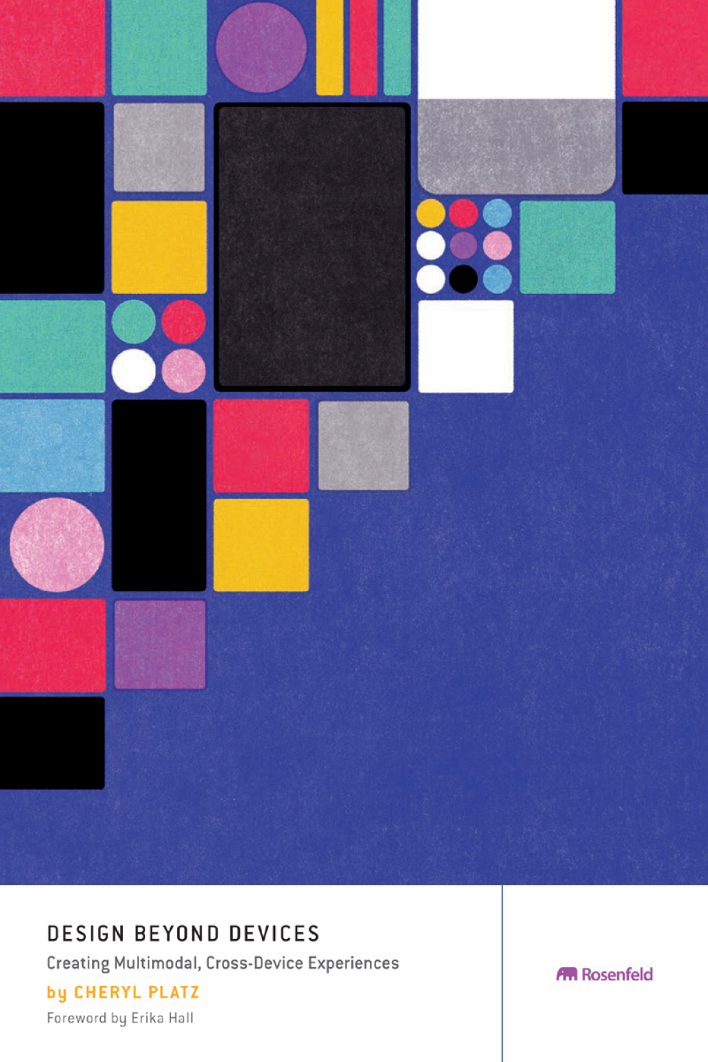 Design Beyond Devices Creating Multimodal, Cross-Device Experiences 1st Edition