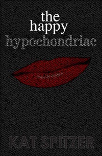 Cover image: The Happy Hypochondriac 1st edition 9781934074725