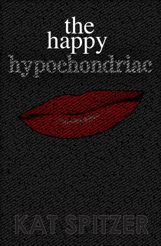Omslagafbeelding: The Happy Hypochondriac 1st edition 9781934074725