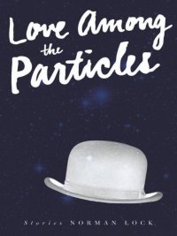 Imagen de portada: Love Among the Particles 9781934137642