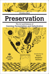 Imagen de portada: Preservation: The Art and Science of Canning, Fermentation and Dehydration 9781934170694