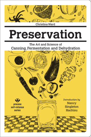 Cover image: Preservation: The Art and Science of Canning, Fermentation and Dehydration 9781934170694