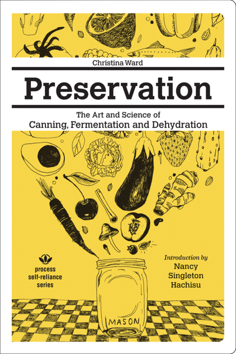 Preservation: The Art and Science of Canning, Fermentation and Dehydration - FULL INSTANT DOWNLOAD | PDF DOCX EPUB