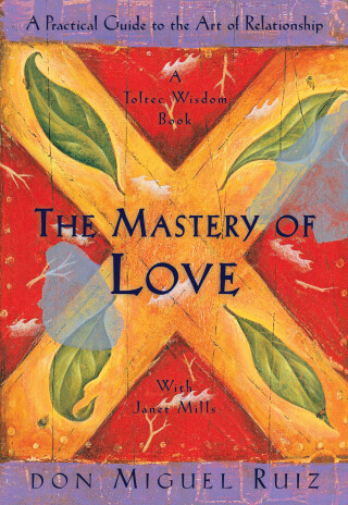 Cover image: The Mastery of Love 9781878424426