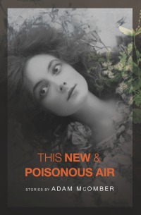 Cover image: This New & Poisonous Air 9781934414514